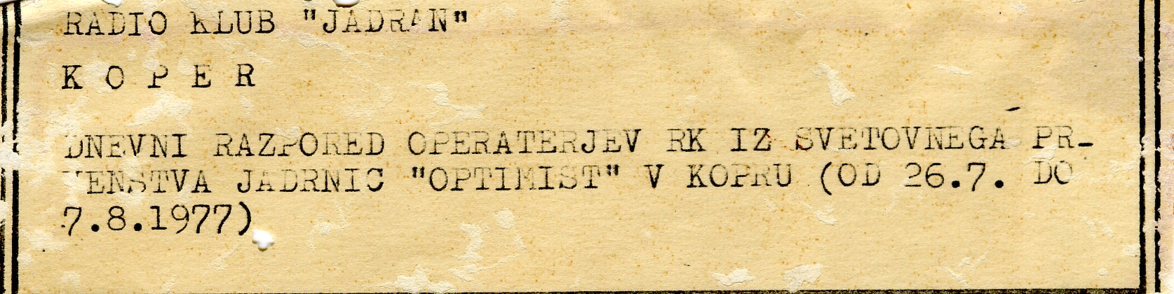 Svetovno prvenstvo jadrnic Optimist - dnevni raspored operaterjev  - 26.07/07.08.1977